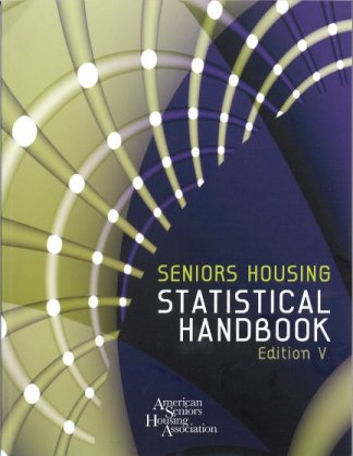Seniors Housing Statistical Handbook, Edition V